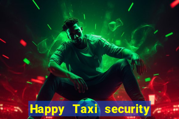 Happy Taxi security password road 96 happy